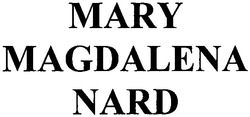 Заявка на торговельну марку № m200902352: mary magdalena nard