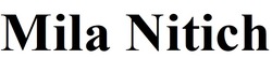 Заявка на торговельну марку № m202602104: mila nitich