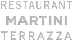 Заявка на торговельну марку № m201003145: restaurant martini terrazza