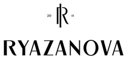 Заявка на торговельну марку № m202523200: 2011; ryazanova