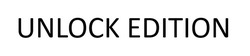 Заявка на торговельну марку № m202523262: unlock edition