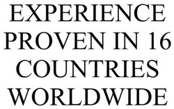 Заявка на торговельну марку № m202117283: experience proven in 16 countries worldwide