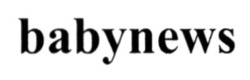 Заявка на торговельну марку № m202606733: babynews