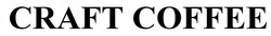 Заявка на торговельну марку № m201814996: craft coffee