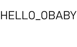Заявка на торговельну марку № m202523726: hello obaby; hello_obaby