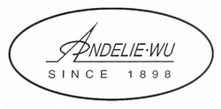 Заявка на торговельну марку № m201206298: andelie-wu; since 1898