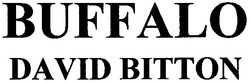 Свідоцтво торговельну марку № 66086 (заявка 20041111727): buffalo; david bitton
