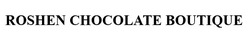 Заявка на торговельну марку № m202522378: roshen chocolate boutique
