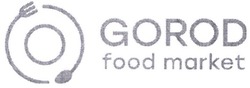 Заявка на торговельну марку № m202110892: gorod food market