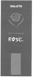 Свідоцтво торговельну марку № 112509 (заявка m200804415): salute; rose; лікер десертний