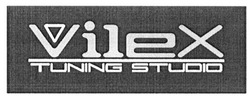 Заявка на торговельну марку № m201521450: vilex tuning studio