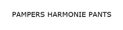 Заявка на торговельну марку № m202213231: pampers harmonie pants