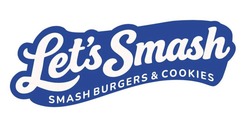 Заявка на торговельну марку № m202606625: smash burgers & cookies; lets; let's smash