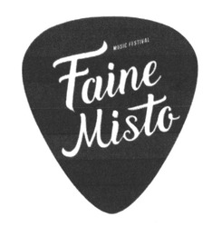 Свідоцтво торговельну марку № 281442 (заявка m201820489): faine misto; music festival