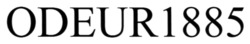 Заявка на торговельну марку № m202306522: odeur 1885; odeur1885