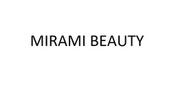 Заявка на торговельну марку № m202201970: mirami beauty