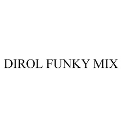 Свідоцтво торговельну марку № 240428 (заявка m201613301): dirol funky mix