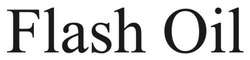 Заявка на торговельну марку № m202508764: flash oil
