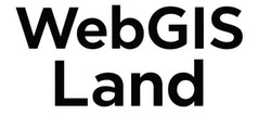 Заявка на торговельну марку № m202604029: web gis; webgis land