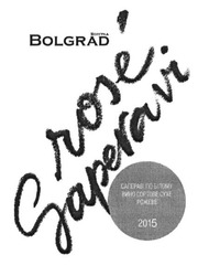 Свідоцтво торговельну марку № 235556 (заявка m201603868): bolgrad; rose saperavi; болград; сапераві по-білому; вино сортове сухе рожеве; 2015