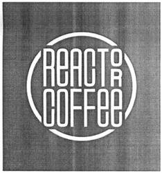 Свідоцтво торговельну марку № 309728 (заявка m201929301): reactor coffee; react or coffee