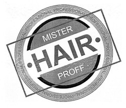 Свідоцтво торговельну марку № 247233 (заявка m201701203): mister hair proff; professional