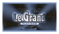 Заявка на торговельну марку № m202404092: platinum; le grand; legrand