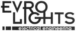 Свідоцтво торговельну марку № 303209 (заявка m201909716): evro lights; electrical engineering