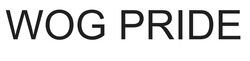 Заявка на торговельну марку № m202608780: wog pride