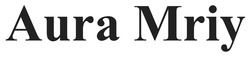 Заявка на торговельну марку № m202516980: aura mriy