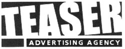 Свідоцтво торговельну марку № 132386 (заявка m200913612): teaser; advertising agency