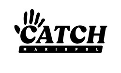 Заявка на торговельну марку № m202307439: catch mariupol