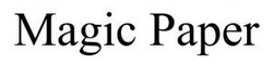 Заявка на торговельну марку № m202607069: magic paper