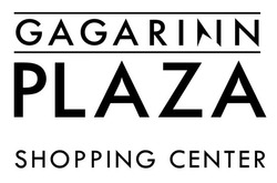 Заявка на торговельну марку № m202505800: gagarinn plaza shopping center