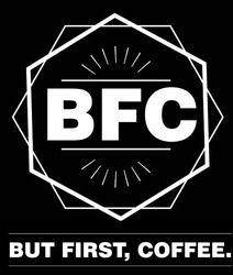 Свідоцтво торговельну марку № 285767 (заявка m201824611): bfc; but first, coffee.
