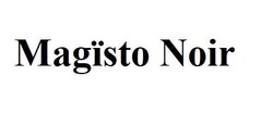 Заявка на торговельну марку № m202101781: magisto noir; magїsto noir