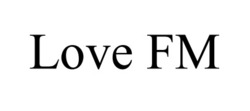 Заявка на торговельну марку № m202601819: love fm