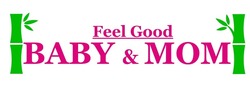 Свідоцтво торговельну марку № 282575 (заявка m201808365): feel good baby&mom; feel good baby mom; мом