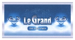 Заявка на торговельну марку № m202404090: collection; diamond; le grand; legrand