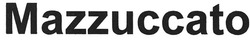 Заявка на торговельну марку № m200810306В: mazzuccato