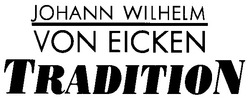 Заявка на торговельну марку № 2003043496: johann wilhelm; von eicken; tradition