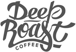 Заявка на торговельну марку № m202201958: deep roast coffee