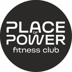 Заявка на торговельну марку № m202407311: place of power fitness club