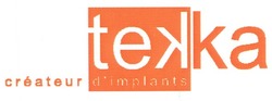 Свідоцтво торговельну марку № 145909 (заявка m201014792): tekka createur d'implants; dimplants