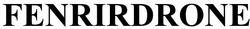 Заявка на торговельну марку № m202607779: fenrirdrone