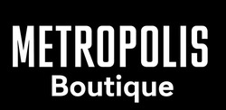 Заявка на торговельну марку № m202523380: metropolis boutique