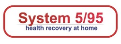 Свідоцтво торговельну марку № 265974 (заявка m201904912): system 5/95 health recovery at home