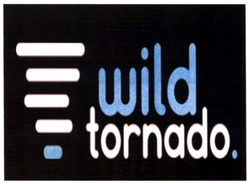 Свідоцтво торговельну марку № 342360 (заявка m202122247): wild tornado.