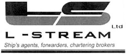 Заявка на торговельну марку № m201103057: ls ltd; l - stream; ship's agents, forwarders, chartering brokers