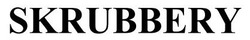 Заявка на торговельну марку № m202516607: skrubbery